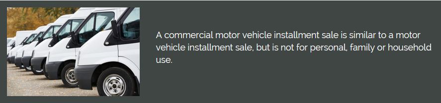 Decorative image with text: A commercial motor vehicle installment sale is similar to a motor vehicle installment sale, but it is not for personal, family or household use.